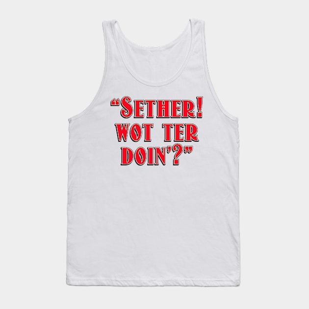 SETHER WOT TER DOIN Tank Top by Armadillo Hat